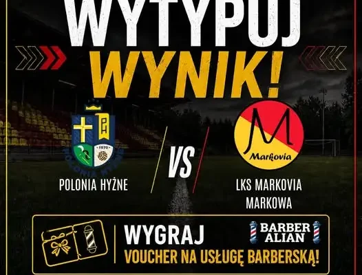 Markovia zagra z Polonią Hyżne. Kibice mogą wytypować wynik i wygrać voucher