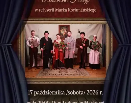 Amatorski Teatr z Markowej wystawi Fredrę na deskach Domu Ludowego